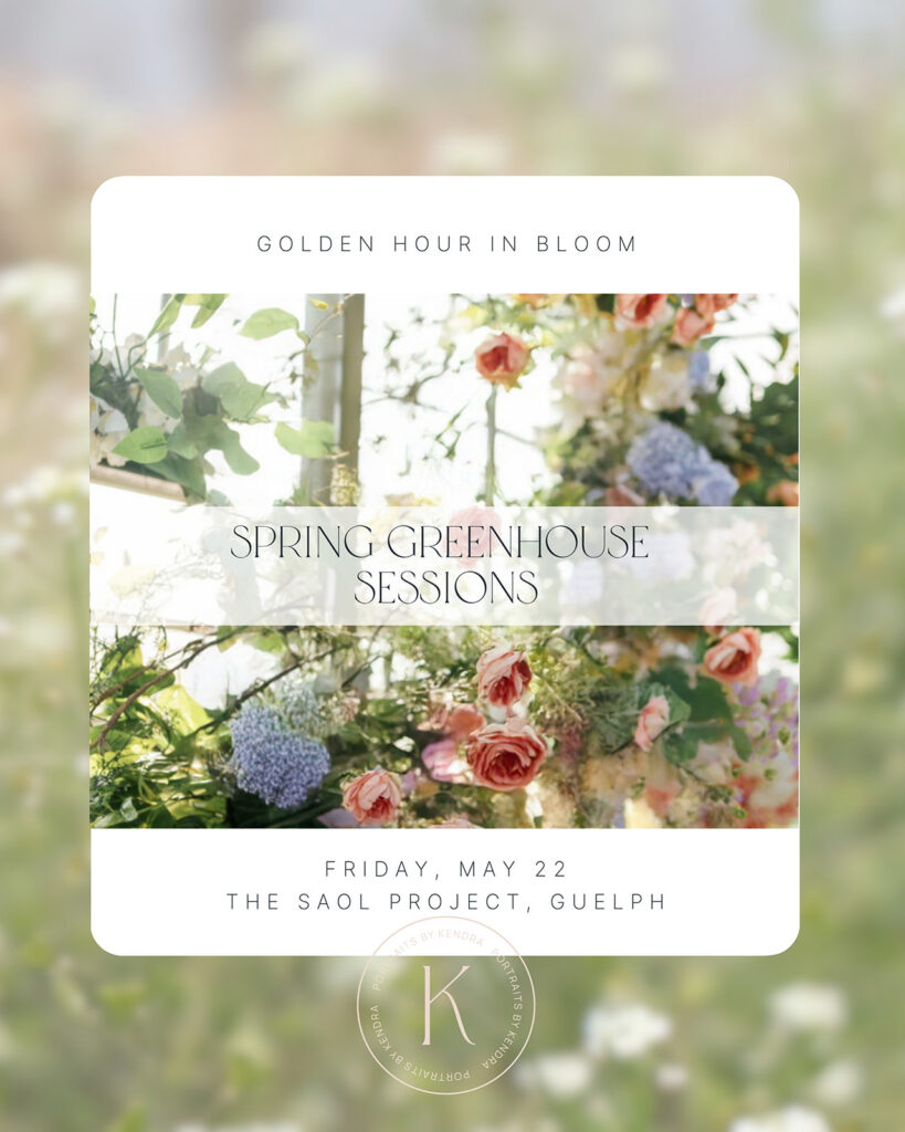 Golden Hour In Bloom – Spring Greenhouse Sessions
May 22 | The Saol Project, Guelph
Dreamy blooms, soft drapery, and warm golden light inside a beautiful greenhouse.
Perfect for families, motherhood, couples, or branding.
20 minutes • 5 retouched images • $295 + HST